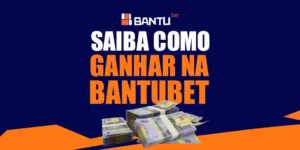 COMO GANHAR NA BANTUBET