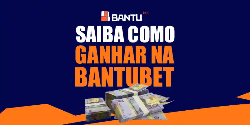 COMO GANHAR NA BANTUBET