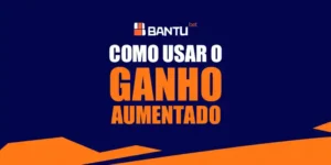 COMO USAR O GANHO AUMENTADO NA BANTU BET OU BENTUBET BANNER n