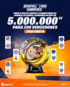 Desafio dos Campeões Bantu Bet ou bantubet Angola
